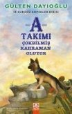 A Takimi - Cokbilmis Kahraman Oluyor