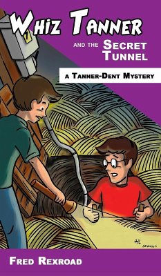 Whiz Tanner and the Secret Tunnel - Rexroad, Fred