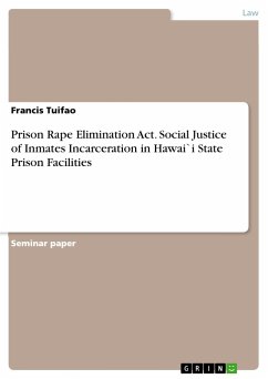 Prison Rape Elimination Act. Social Justice of Inmates Incarceration in Hawai`i State Prison Facilities
