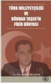 Türk Milliyetciligi ve Dündar Taserin Fikir Dünyasi