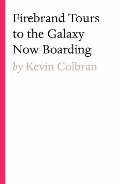 Firebrand Tours To The Galaxy Now Boarding - Colbran, Kevin