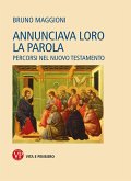 Annunciava loro la Parola. Percorsi nel Nuovo Testamento Annunciava loro la Parola. Percorsi nel Nuovo Testamento