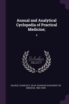 Annual and Analytical Cyclopedia of Practical Medicine;