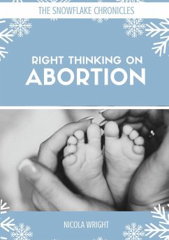 Right Thinking on Abortion - Wright, Nicola