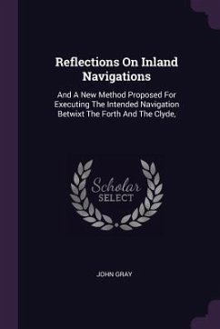 Reflections On Inland Navigations - Gray, John