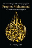 Understanding the Hadeeth (Sayings) of Prophet Muhammad in the context of the Qur'an