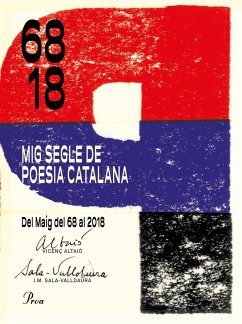 Mig segle de poesia catalana : Del Maig del 68 al 2018 - Sala Valldaura, Josep Maria; Altaió, Vicenç