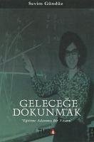 Gelecege Dokunmak - Gündüz, Sevim