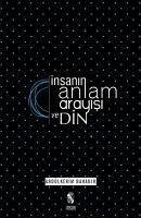 Insanin Anlam Arayisi ve Din - Bahadir, Abdülkerim