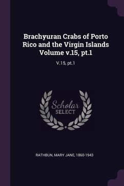 Brachyuran Crabs of Porto Rico and the Virgin Islands Volume v.15, pt.1