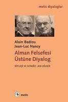 Alman Felsefesi Üstüne Diyalog - Badiou, Alain; Luc Nancy, Jean