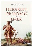 Herakles Dionysos ve Emek - Sait Üclü, M.