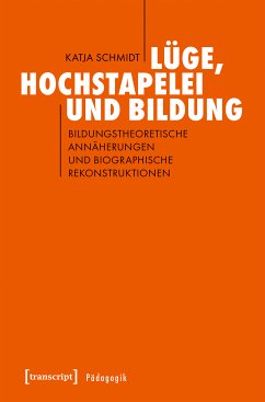 Lüge, Hochstapelei und Bildung (eBook, PDF) - Schmidt, Katja