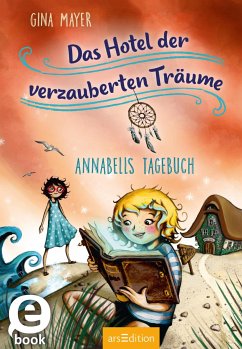 Annabells Tagebuch / Das Hotel der verzauberten Träume Bd.2 (eBook, ePUB) - Mayer, Gina