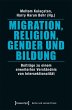 Migration, Religion, Gender und Bildung... - Bild 1