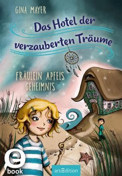 Fräulein Apfels Geheimnis / Das Hotel der verzauberten Träume Bd.1 (eBook, ePUB) - Mayer, Gina