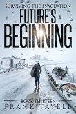 Surviving the Evacuation, Book 13: Future's Beginning (eBook, ePUB)
