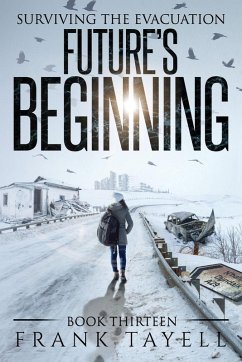 Surviving the Evacuation, Book 13: Future's Beginning (eBook, ePUB) - Tayell, Frank
