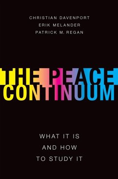 The Peace Continuum (eBook, ePUB) - Davenport, Christian; Melander, Erik; Regan, Patrick M.