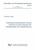 Ermittlung produktspezifischer Clearing Funktionen und deren Einsatz in der Auftragsfreigabe und Losgrößenplanung (eBook, PDF)