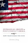 Extralegal Groups in Post-Conflict Liberia (eBook, ePUB)