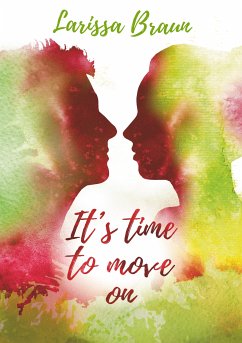 It's time to move on (eBook, ePUB) - Braun, Larissa