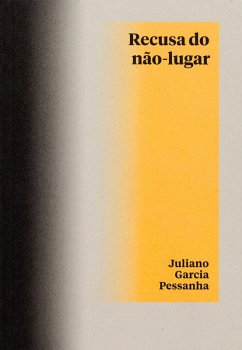 Recusa do não-lugar (eBook, ePUB) - Pessanha, Juliano Garcia