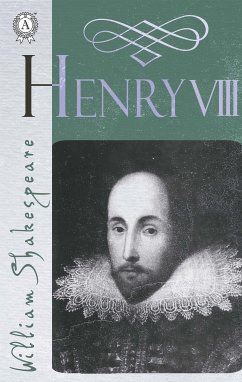 The Life of King Henry the Eighth (Henry Viii) (eBook, ePUB) - Shakespeare, William