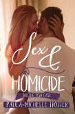 Sex and Homicide (The Death Betrayal and Love Series, #2) (eBook, ePUB) Sex and Homicide (The Death Betrayal and Love Series, #2) (eBook, ePUB)