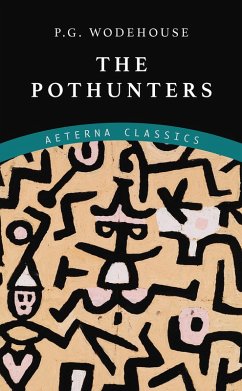 The Pothunters (eBook, ePUB) - Wodehouse, P. G.