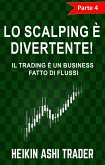 Lo Scalping è divertente! 4: Parte 4: Il Trading è un Business fatto di Flussi (eBook, ePUB) Lo Scalping è divertente! 4: Parte 4: Il Trading è un Business fatto di Flussi (eBook, ePUB)