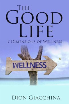 Cover The Good Life: 7 Dimensions of Wellness (eBook, ePUB)