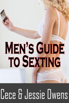Men's Guide to Sexting: Light Her Fire, Rekindle the Romance and Turn On Your Wife With Text (eBook, ePUB) - Owens, Cece; Owens, Jessie