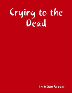 Cover Crying to the Dead (eBook, ePUB)