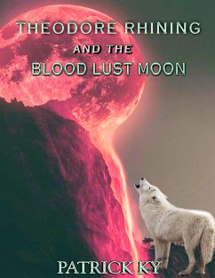 Cover Theodore Rhining and the Blood Lust Moon (eBook, ePUB)