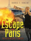 The Escape from Paris: An Adventure Comedy (eBook, ePUB) The Escape from Paris: An Adventure Comedy (eBook, ePUB)
