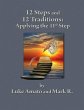 12 Steps & 12 Traditions: Applying the... - Bild 1