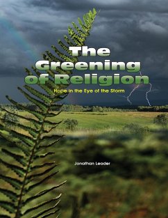 The Greening of Religion - Hope In the Eye of the Storm (eBook, ePUB) - Leader, Jonathan
