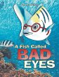 A Fish Called Bad Eyes (eBook, ePUB) - Bild 1