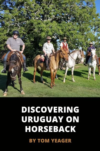 Discovering Uruguay On Horseback (eBook, ePUB)