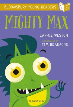 Mighty Max: A Bloomsbury Young Reader - Weston, Carrie