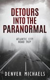 Detours Into the Paranormal: Atlantic City Road Trip (eBook, ePUB)