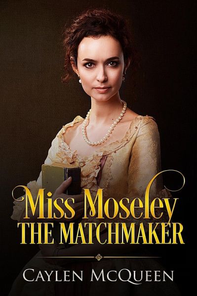 Miss Moseley the Matchmaker (eBook, ePUB)