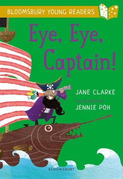 Eye, Eye, Captain! A Bloomsbury Young Reader - Clarke, Jane