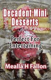 Decadent Mini Desserts - Perfect For Entertaining (eBook, ePUB)