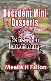 Decadent Mini Desserts - Perfect For Entertaining (eBook, ePUB) Decadent Mini Desserts - Perfect For Entertaining (eBook, ePUB)
