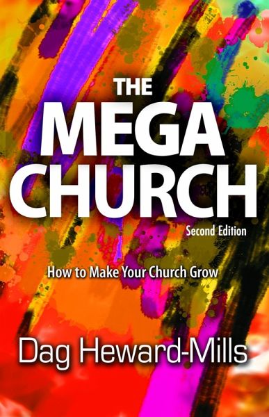 The Mega Church - 2nd Edition (Church Building, #3) (eBook, ePUB) The Mega Church - 2nd Edition (Church Building, #3) (eBook, ePUB)