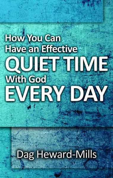 How You Can Have An Effective Quiet Time With God Every Day (Spiritual Growth, #4) (eBook, ePUB)
