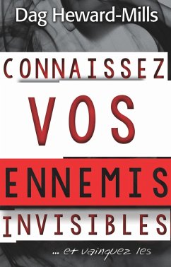 Cover Connaissez vos ennemis invisibles... et vainquez les (eBook, ePUB)