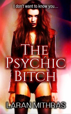 The Psychic Bitch (eBook, ePUB) - Mithras, Laran